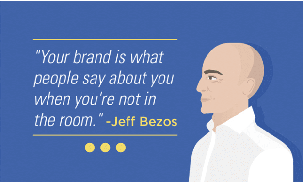 your brand is what people say about you when you're not in the room